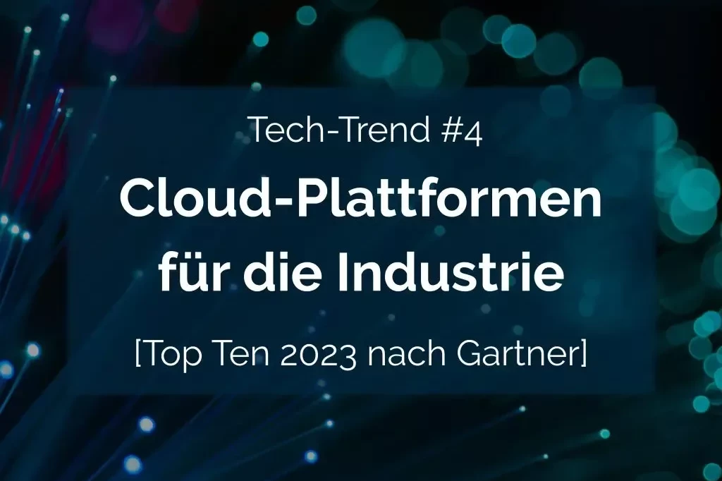 Tech-Trend 44: Cloud-Plattformen Industrie.
