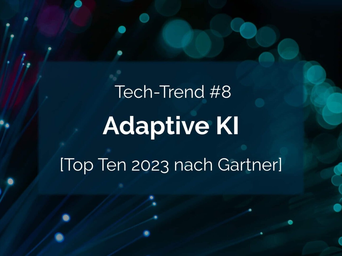 Ein blauer Hintergrund mit den Worten Tech Trend 18 Adaptive KI Top 2021 nach Gartner.