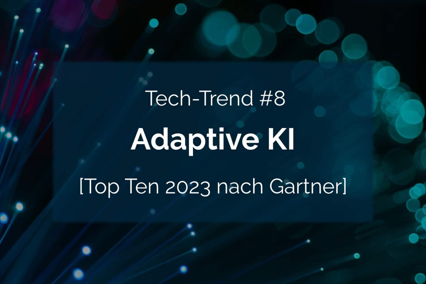 Ein blauer Hintergrund mit den Worten Tech Trend 18 Adaptive KI Top 2021 nach Gartner.
